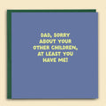 Papernest Dad, Sorry About Your Other Children Card