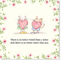 Affirmations - Twigseeds Sister Card - There is No Better Friend - K310