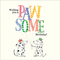 Affirmations - Twigseeds Birthday Cards - Wishing you a Pawsome birthday - K338
